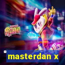 masterdan x